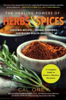 The Healing Powers Of Herbs And Spices : A Complete Guide to Nature's Timeless Treasures