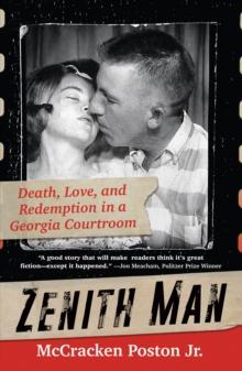 Zenith Man : Death, Love & Redemption in a Georgia Courtroom