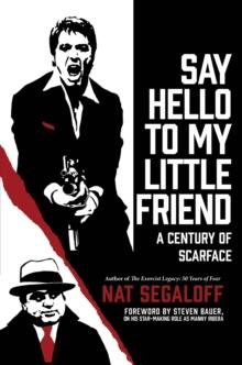 Say Hello to My Little Friend : A Century of Scarface