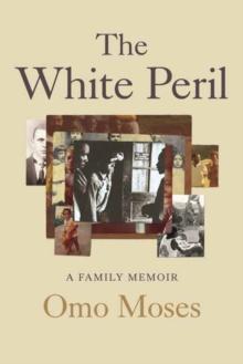 The White Peril : A Family Memoir