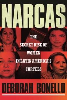 Narcas : The Secret Rise of Women in Latin America's Cartels