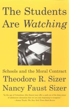 The Students are Watching : Schools and the Moral Contract