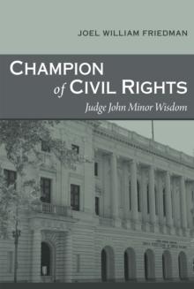 Champion of Civil Rights : Judge John Minor Wisdom