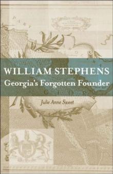 William Stephens : Georgia's Forgotten Founder