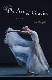 The Art of Gravity : Poems