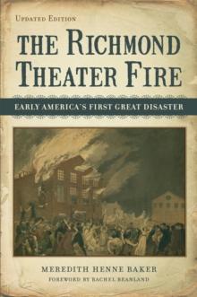 The Richmond Theater Fire : Early America's First Great Disaster