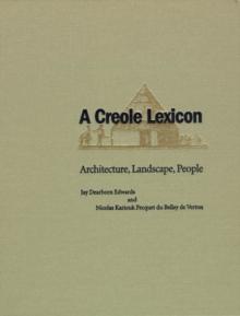 A Creole Lexicon : Architecture, Landscape, People