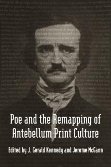 Poe and the Remapping of Antebellum Print Culture