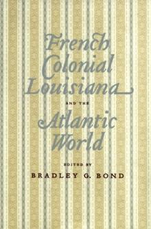 French Colonial Louisiana and the Atlantic World