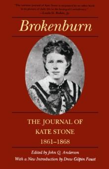 Brokenburn : The Journal of Kate Stone, 1861--1868