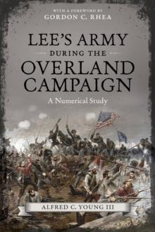 Lee's Army during the Overland Campaign : A Numerical Study