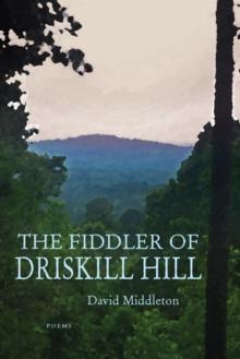 The Fiddler of Driskill Hill : Poems