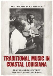 Traditional Music in Coastal Louisiana : The 1934 Lomax Recordings