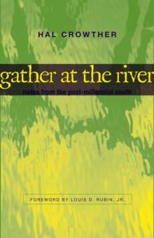 Gather at the River : Notes from the Post-Millennial South