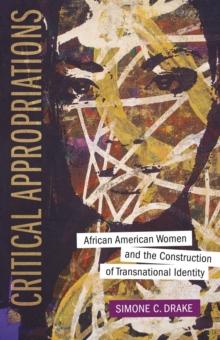 Critical Appropriations : African American Women and the Construction of Transnational Identity