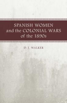 Spanish Women and the Colonial Wars of the 1890s