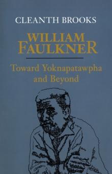 William Faulkner : Toward Yoknapatawpha and Beyond