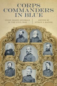 Corps Commanders in Blue : Union Major Generals in the Civil War