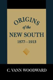 Origins of the New South, 1877--1913 : A History of the South