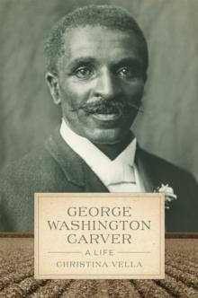 George Washington Carver : A Life