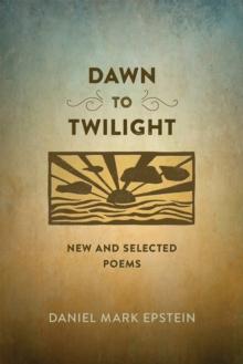 Dawn to Twilight : New and Selected Poems