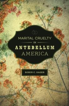 Marital Cruelty in Antebellum America