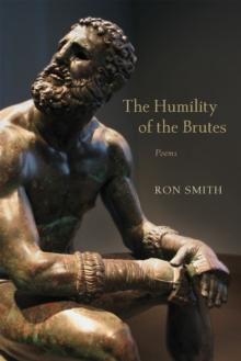 The Humility of the Brutes : Poems