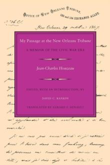 My Passage at the New Orleans Tribune : A Memoir of the Civil War Era