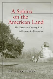 A Sphinx on the American Land : The Nineteenth-Century South in Comparative Perspective