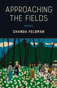 Approaching the Fields : Poems