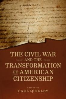 The Civil War and the Transformation of American Citizenship