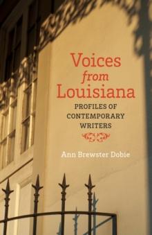 Voices from Louisiana : Profiles of Contemporary Writers