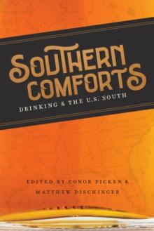 Southern Comforts : Drinking and the U.S. South