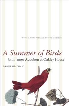 A Summer of Birds : John James Audubon at Oakley House