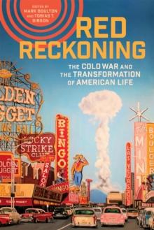 Red Reckoning : The Cold War and the Transformation of American Life