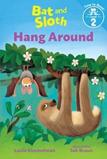 BAT & SLOTH HANG AROUND