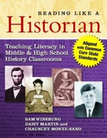 Reading Like a Historian : Teaching Literacy in Middle and High School History Classrooms