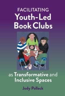 Facilitating Youth-Led Book Clubs as Transformative and Inclusive Spaces