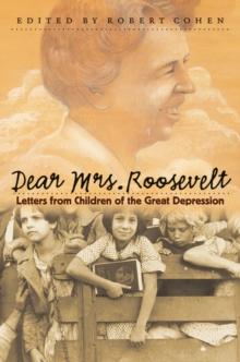 Dear Mrs. Roosevelt : Letters from Children of the Great Depression