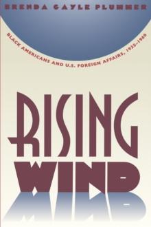 Rising Wind : Black Americans and U.S. Foreign Affairs, 1935-1960