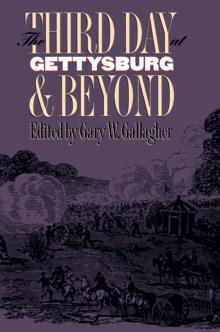 The Third Day at Gettysburg and Beyond