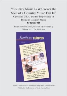 "Country Music is Wherever the Soul of a Country Music Fan Is": Opryland U.S.A. and the Importance of Home in Country Music : An article from Southern Cultures 17:4, The Music Issue