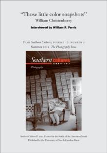 "Those little color snapshots": William Christenberry : An article from Southern Cultures 17:2, The Photography Issue