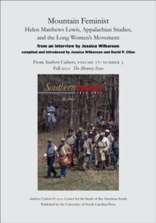 Mountain Feminist: Helen Matthews Lewis, Appalachian Studies, and the Long Women's Movement : An article from Southern Cultures 17:3, The Memory Issue