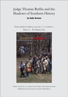 Judge Thomas Ruffin and the Shadows of Southern History : An article from Southern Cultures 17:3, The Memory Issue