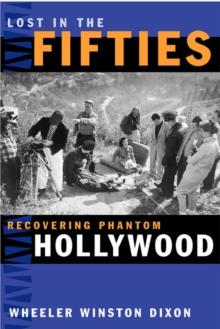 Lost in the Fifties : Recovering Phantom Hollywood