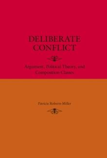 Deliberate Conflict : Argument, Political Theory, and Composition Classes