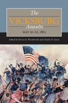 The Vicksburg Assaults : May 19-22, 1863