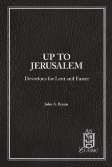 Up to Jerusalem eBook : Devotions for Lent and Easter