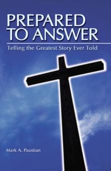 Prepared To Answer : Telling the Greatest Story Ever Told